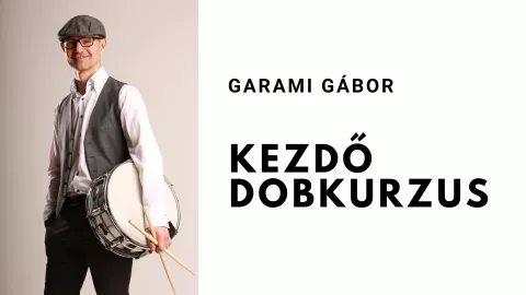 Garami Gábor kezdő dobtanfolyama